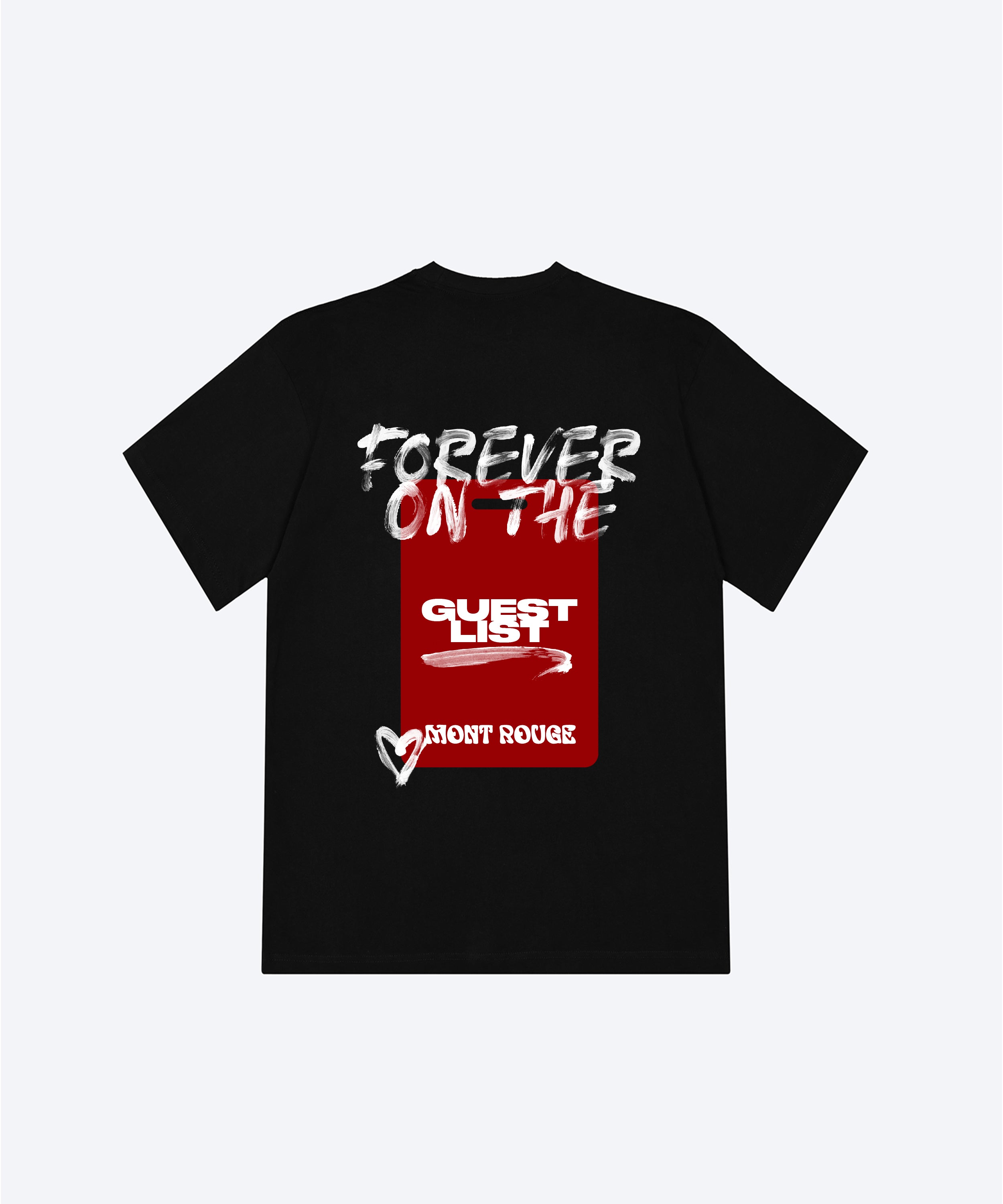FOREVER ON THE GUESTLIST T-SHIRT (MONT ROUGE)