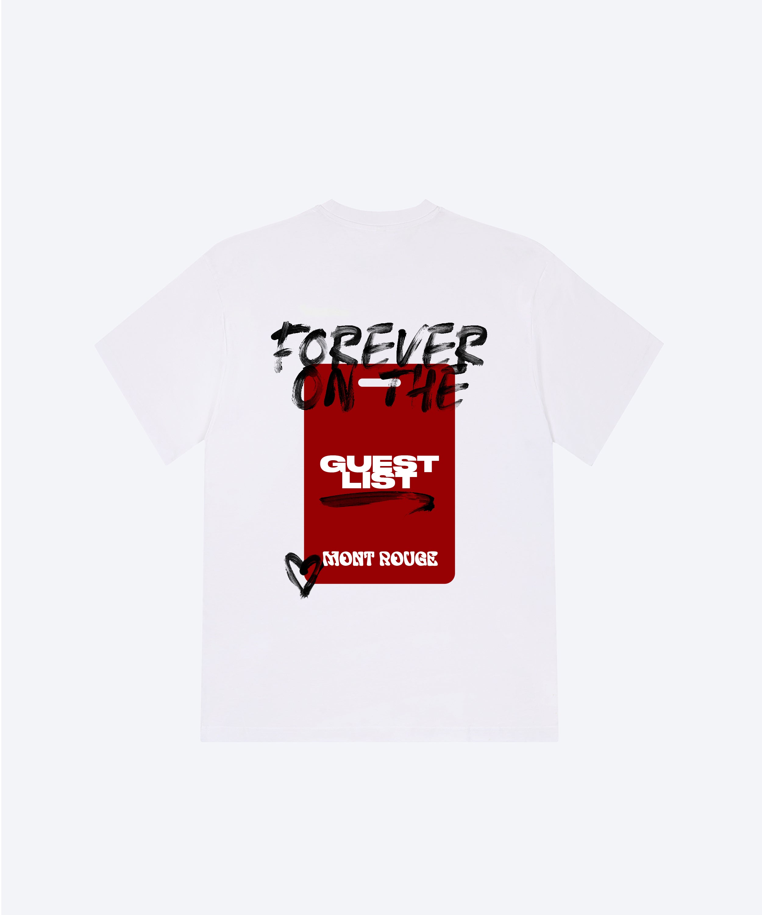 FOREVER GUESTLIST T-SHIRT (MONT ROUGE)
