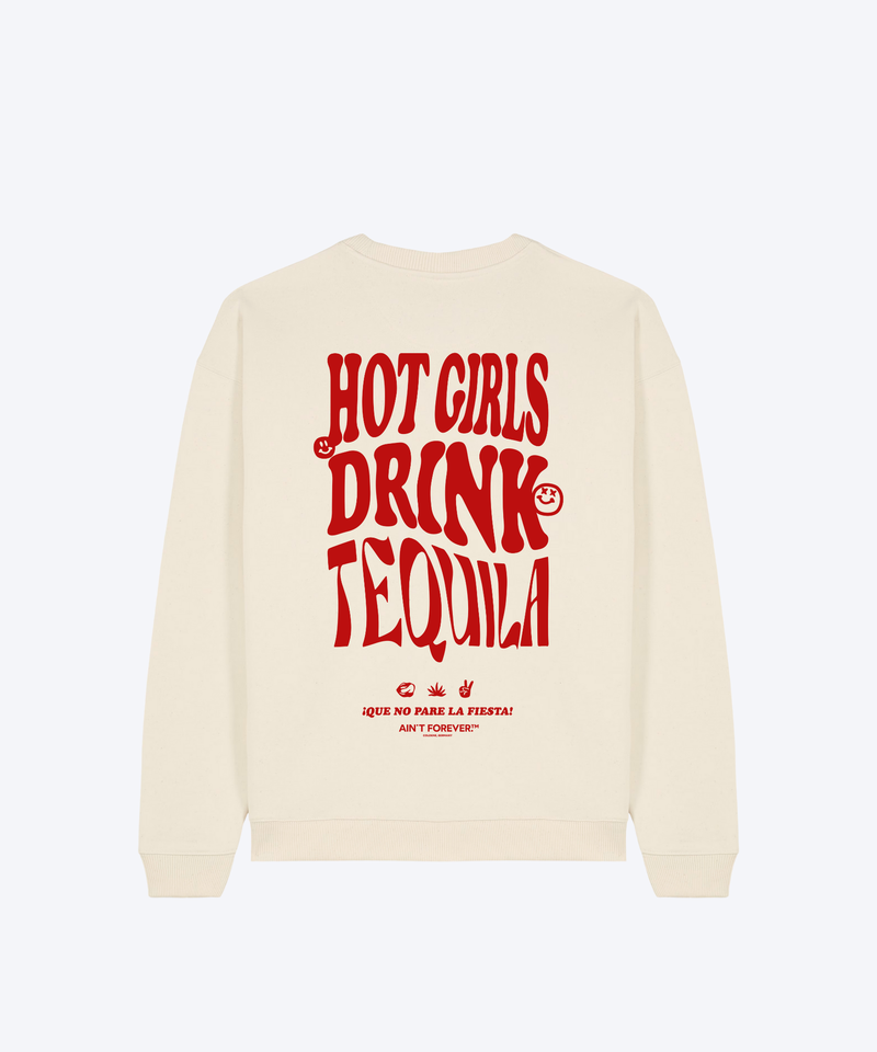 HOT GIRLS DRINK TEQUILA SWEATSHIRT