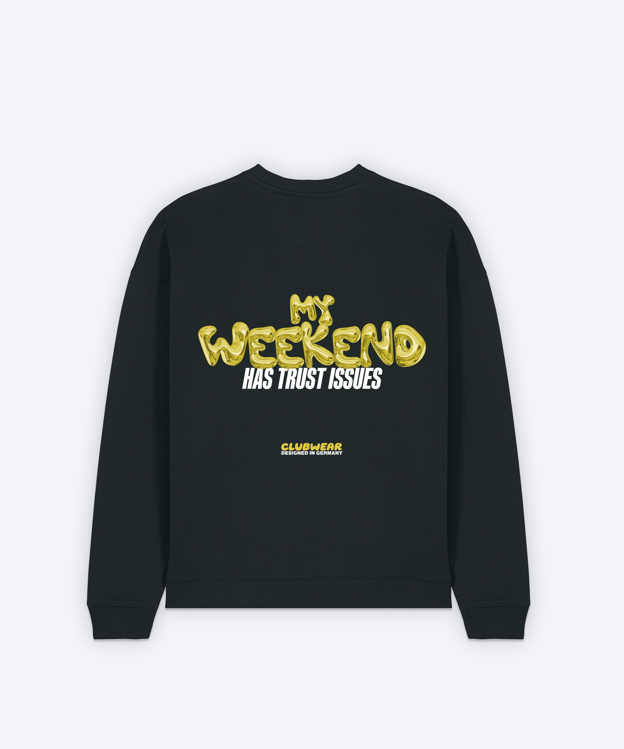 MY WEEKEND HAS TRUST ISSUES SWEATSHIRT (BLACK)