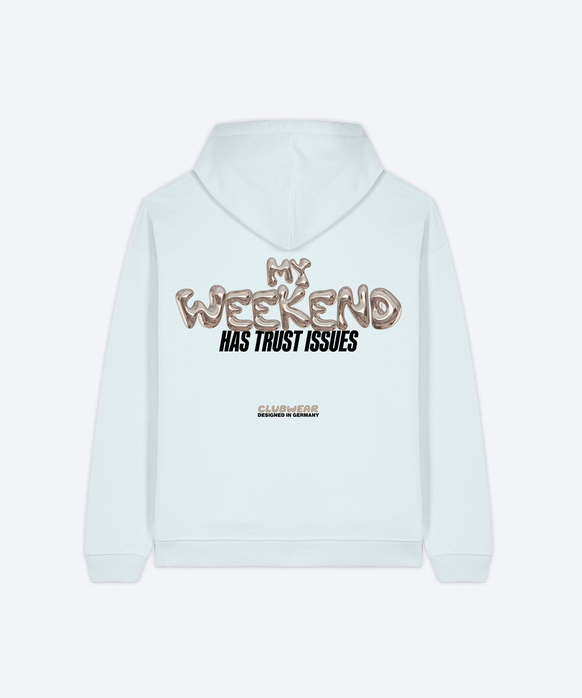 MY WEEKEND HAS TRUST ISSUES HOODIE (BLUE ICE)